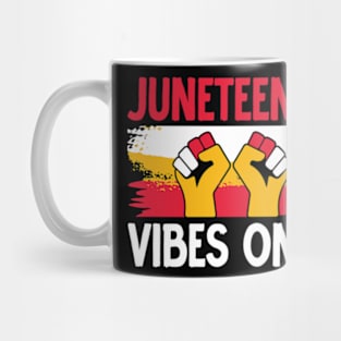 Juneteenth Vibes Only Melanin Black Men Women Kids Boy Girls Mug